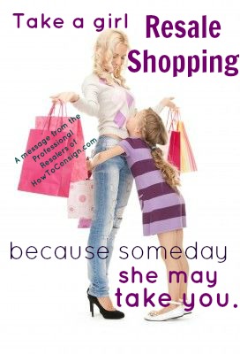 Take a girl resale shopping, because someday she may take you!