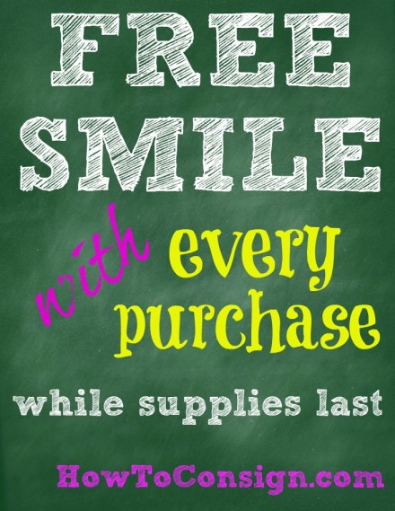 Free smile with every purchase, created by HowToConsign.com