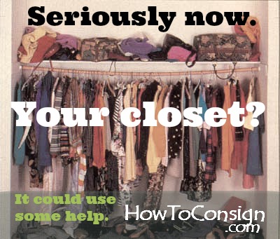 Get the help your closet needs at a Professional Resale or Consignment Shop at HowToConsign.com